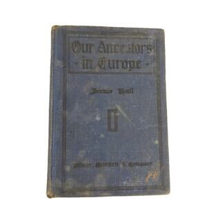 1916 Our Ancestors in Europe Hardcover American History Book By Jennie Hall